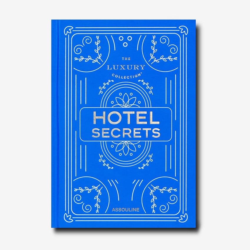 Assouline | The Luxury Collection: Hotel Secrets