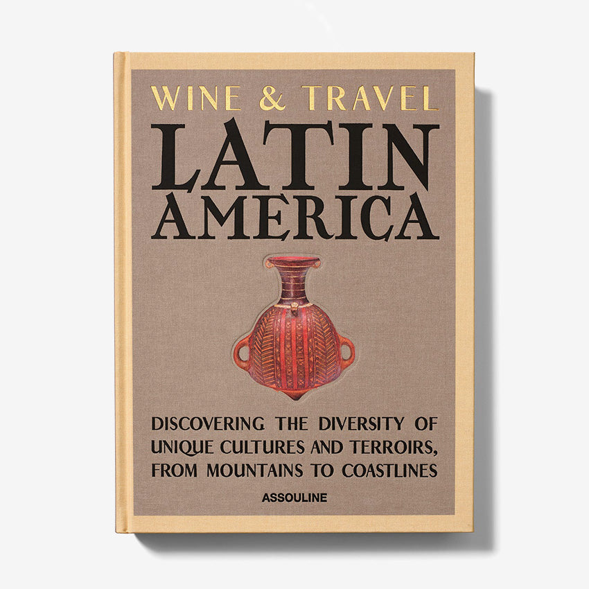 Assouline | « Wine & Travel Latin America »