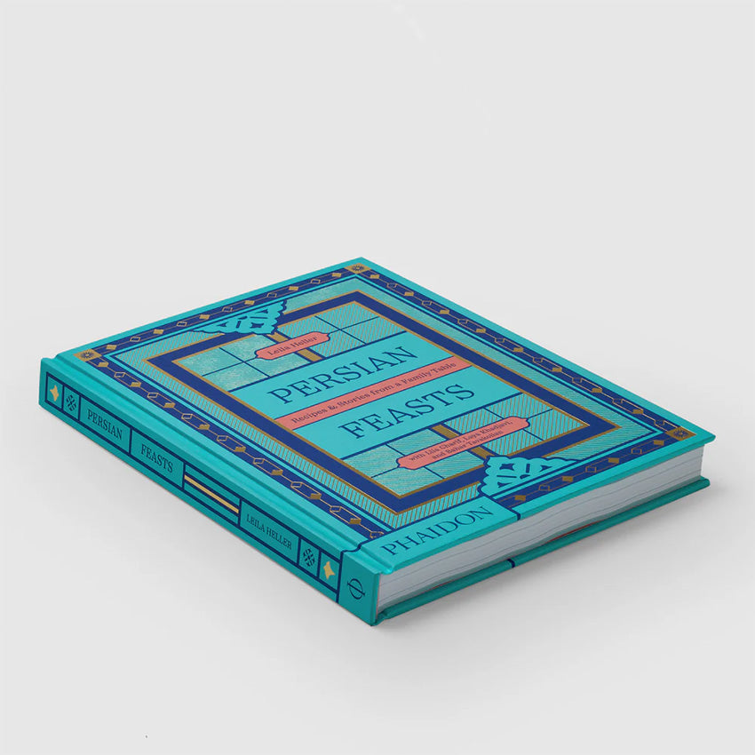 Phaidon | Persian Feasts : Recipes & Stories from a Family Table