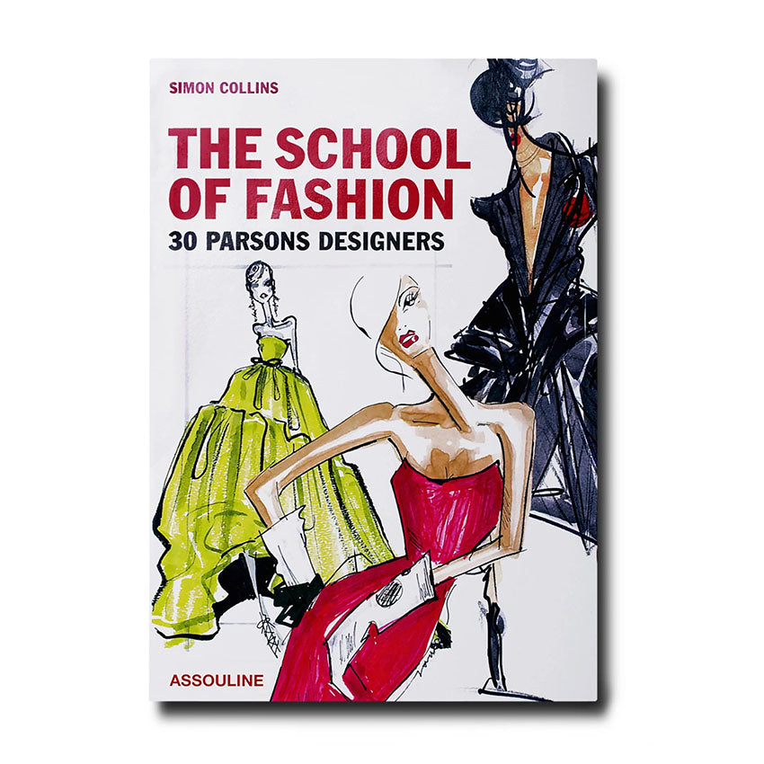 Assouline | The School of Fashion: 30 Parsons Designers
